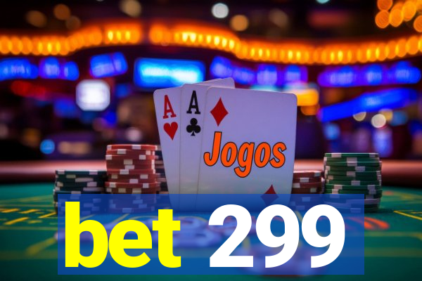 bet 299